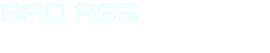 BAD ASS
